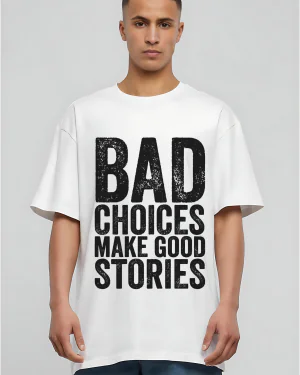Bad choices